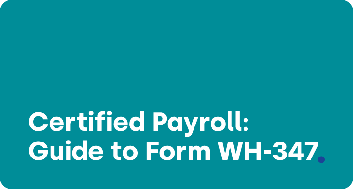 Certified Payroll: Your Guide to Form WH-347 for Public Works