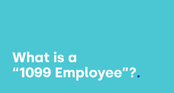 What Is a 1099 'Employee': Everything You Need to Know