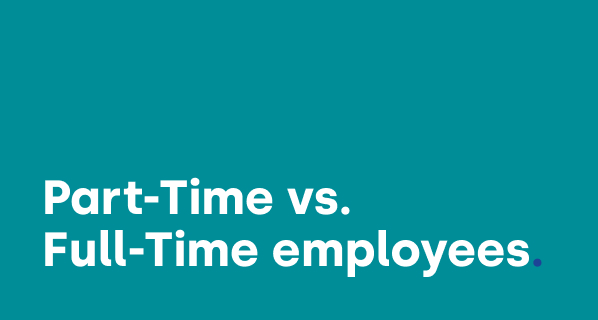 Part-Time Employees vs. Full-Time Employees: What's the Difference?