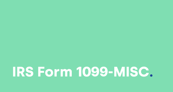 What Is IRS Form 1099-MISC and Who Needs It? (2022)