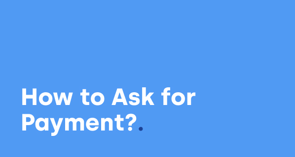 How to Professionally Ask for Payment From Clients (Template)