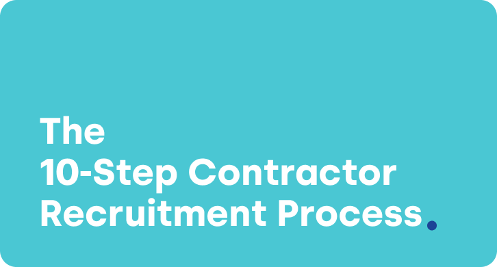 The 10-Step Independent Contractor Recruitment Process