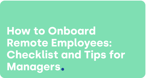 How to Onboard Remote Employees: Checklist and Tips for Managers