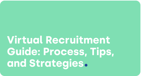 Virtual Recruitment Guide: Process, Tips, and Strategies